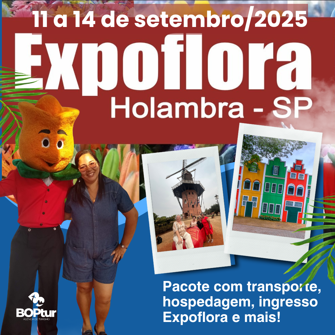 Expoflora - Holambra 2025- SP de 10 a 13 setembro 2026 - Excursão